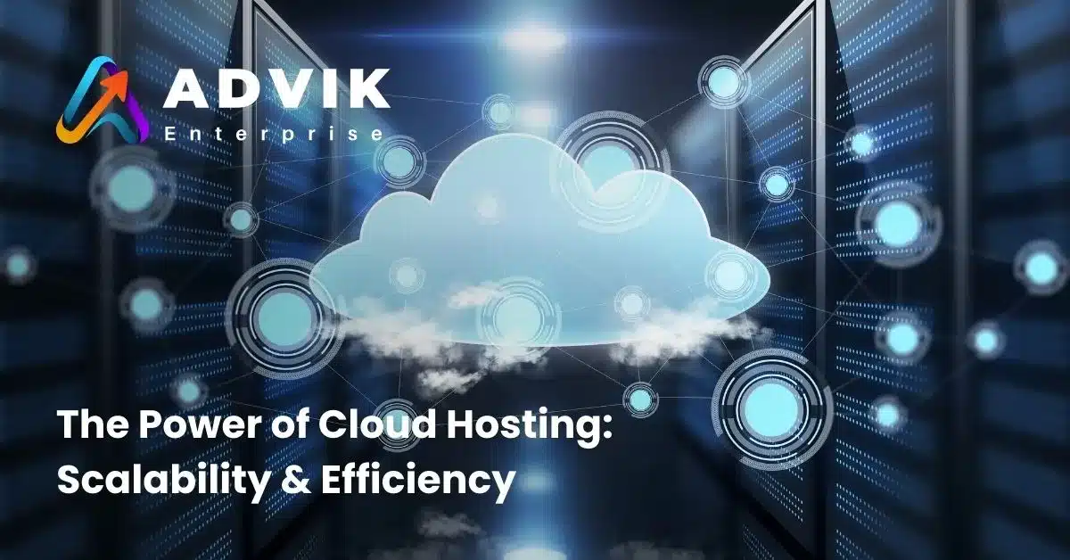 The Power of Cloud Hosting: Scalability & Efficiency